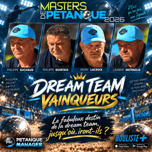 Masters de pétanque 2026 - Le fabuleux destin de la Dream Team ! - Actualité - Petanque Generation